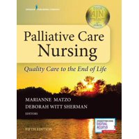 Palliative Care Nursing : Quality Care to the End of Life, Fifth Edition