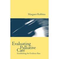 Oxford Medical Publications: Evaluating Palliative Care: Establishing the Evidence Base (Paperback)