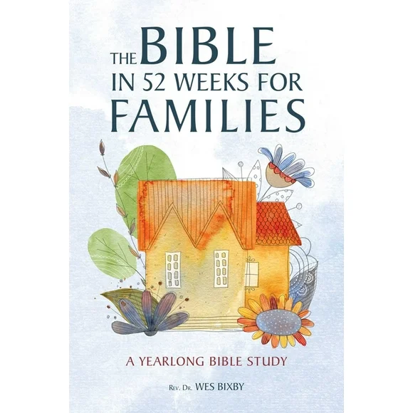 Bible in 52 Weeks: The Bible in 52 Weeks for Families : A Yearlong Bible Study (Paperback)