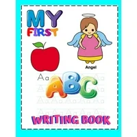My First ABC Writing Book: Preschool Practice Handwriting Workbook: Pre K, Kindergarten and Kids Ages 3-5 Reading and Writing, Trace Letters of the Alphabet and Sight Words (Paperback)