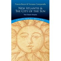 Dover Thrift Editions: New Atlantis and the City of the Sun: Two Classic Utopias (Paperback)