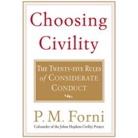 Choosing Civility: The Twenty-Five Rules of Considerate Conduct, Pre-Owned (Paperback)
