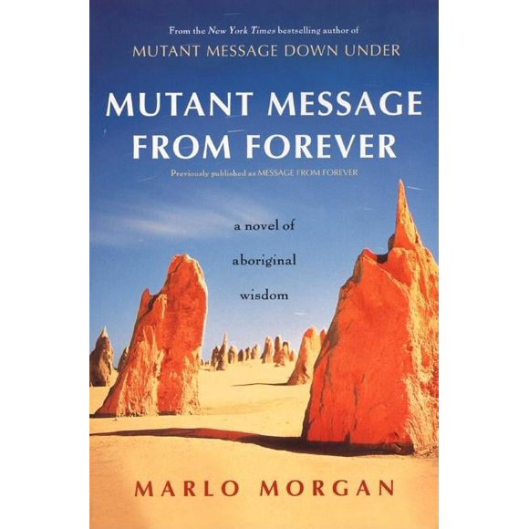 Mutant Message from Forever: A Novel of Aboriginal Wisom (Paperback)
