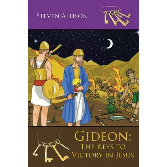 Gideon: The Keys to Victory in Jesus (Paperback)