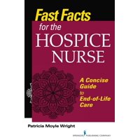 Fast Facts: Fast Facts for the Hospice Nurse : A Concise Guide to End-Of-Life Care (Paperback)