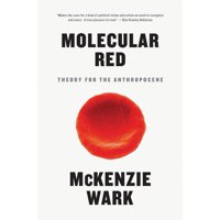 Molecular Red : Theory for the Anthropocene