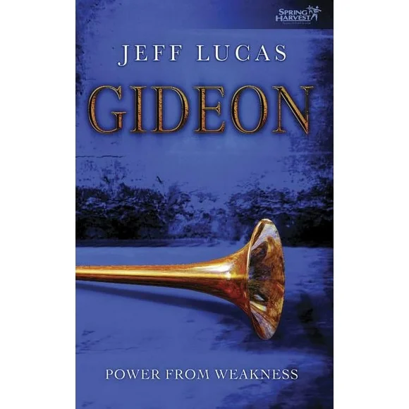 Gideon: Power from Weakness (Paperback)