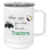 When pops goes to sleep he counts tractors Stainless Steel Vacuum Insulated 15 Oz Travel Coffee Mug with Slider Lid, White