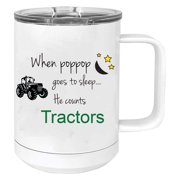 When PopPop goes to sleep he counts tractors Stainless Steel Vacuum Insulated 15 Oz Travel Coffee Mug with Slider Lid, White