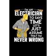 I'm An Electrician I'm Never Wrong: 120 Pages I 6x9 I Cornellnotes I Funny Lineman & Workman Gifts I (Paperback)