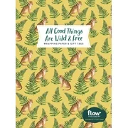 Flow: All Good Things Are Wild and Free Wrapping Paper and Gift Tags (Hardcover)