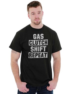 Sassy Short Sleeve T-Shirt Tees Tshirts Gas Clutch Shift Repeat Funny Motorhead Gift
