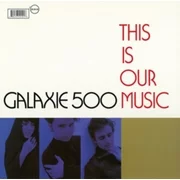 Galaxie 500 - This Is Our Music - Vinyl
