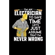 I'm An Electrician I'm Never Wrong : 120 Pages I 6x9 I Music Sheet I Funny Lineman & Workman Gifts I (Paperback)