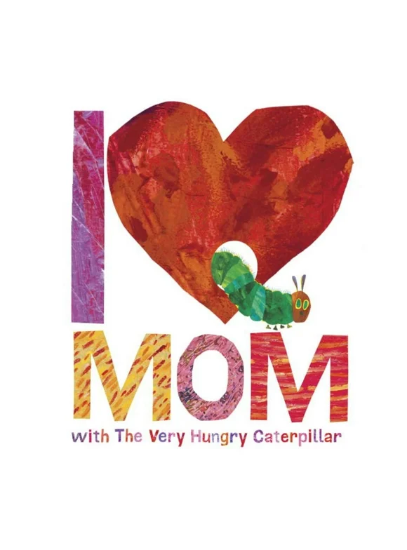 I Love Mom with the Very Hungry Caterpillar