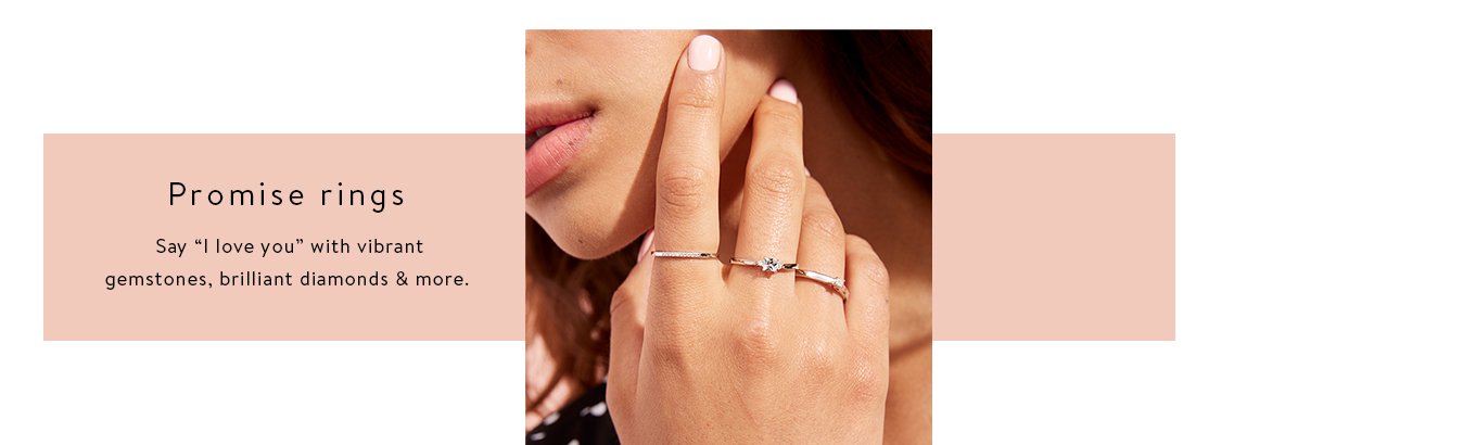 Promise rings Say "I love you" with vibrant gemstones, brilliant diamonds & more.